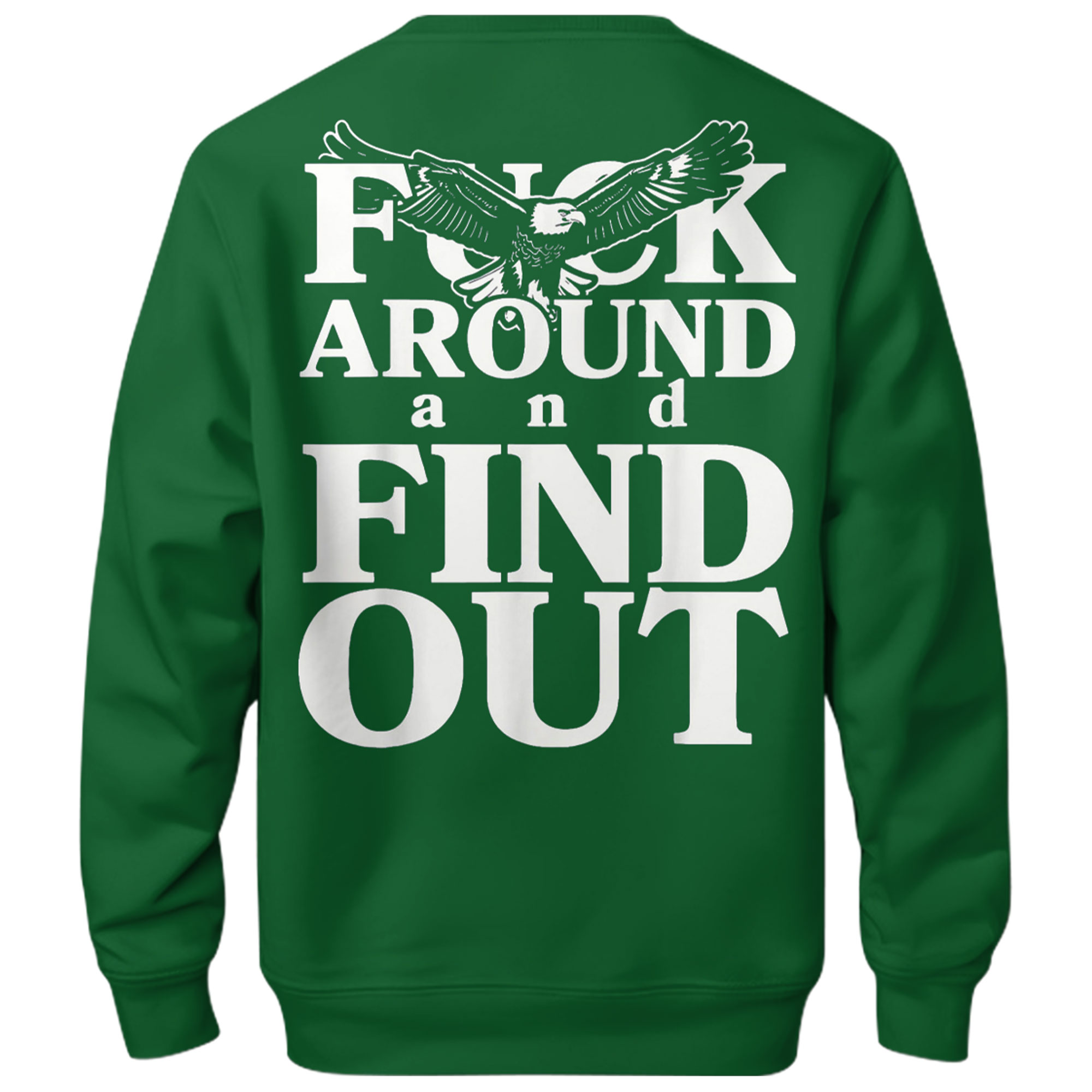 Philadelphia Eagles x Fuck Around and Find Out SweatShirt